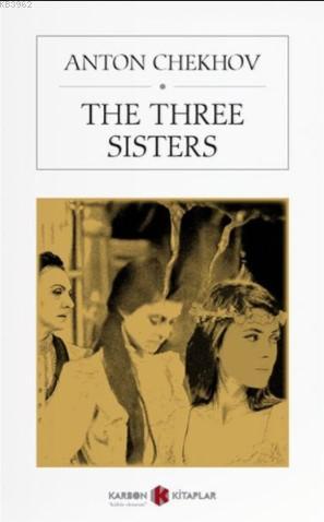 The Three Sisters | Anton Chekhov | Karbon Kitaplar