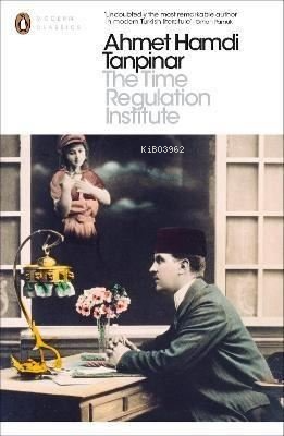 The Time Regulation Institute | Ahmet Hamdi Tanpınar | Penguin Books