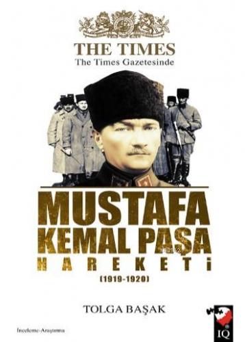 The Times Gazetesinde Mustafa Kemal Paşa Hareketi (1919-1920) | Tolga 