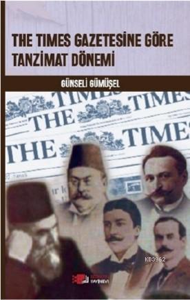 The Times Gazetesine Göre Tanzimat Dönemi | Günseli Gümüşel | Berikan 