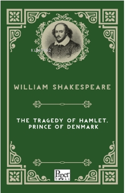 The Tragedy of Hamlet, Prince of Denmark | William Shakespeare | Paper