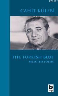 The Turkish Blue | Cahit Külebi | Bilgi Yayınevi