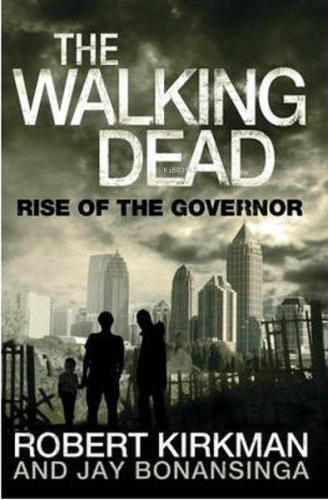 The Walking Dead: Rise of the Governor (Walking Dead 1) | Robert Kirkm