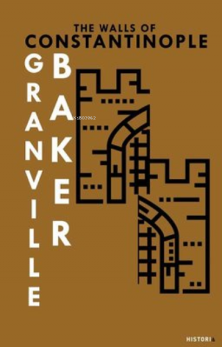 The Walls Of Constantinople | B. Granville Baker | Kanon Kitap