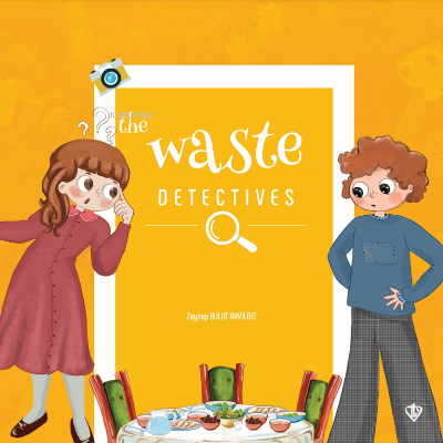 The Waste Detectives (İsraf Dedektifleri) | Zeynep Bulut Akyıldız | Tü