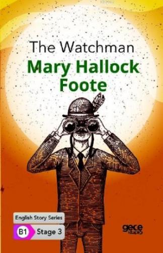 The Watchman/ İngilizce Hikayeler B1 Stage3 | Mary Hallock Foote | Gec