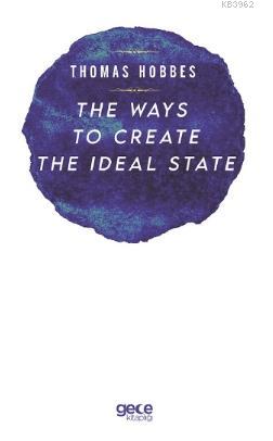 The Ways to Create The İdeal State | Thomas Hobbes | Gece Kitaplığı Ya