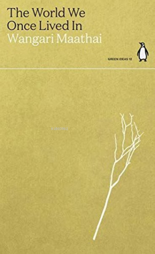 The World We Once Lived In | Wangari Maathai | Penguin Classics