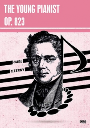 The Young Pianist Opus 823 | Carl Czerny | Gece Kitaplığı Yayınları