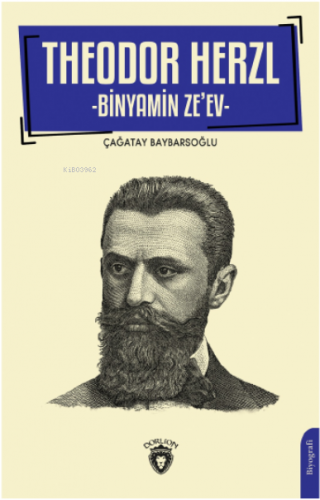 Theodor Herzl;-Binyamin Ze Ev- | Çağatay Baybarsoğlu | Dorlion Yayınev