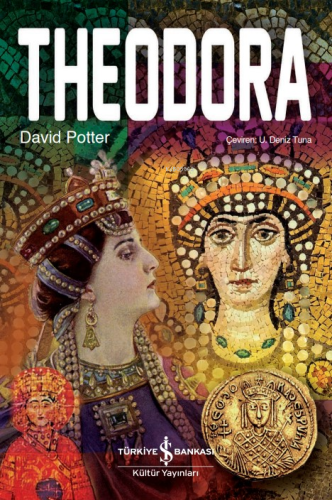 Theodora | David Potter | Türkiye İş Bankası Kültür Yayınları