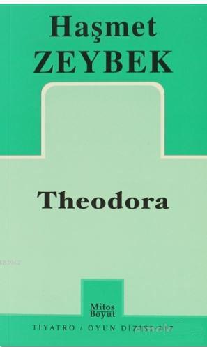 Theodora | Haşmet Zeybek | Mitos Boyut Yayınları