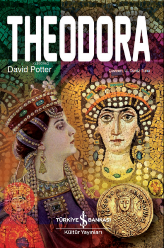 Theodora | David Potter | Türkiye İş Bankası Kültür Yayınları