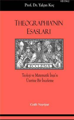 Theographia'nın Esasları; Teoloji ve Matematik İnşa'sı Üzerine Bir İnc