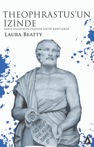 Theophrastus'un İzinde;Kayıp Filozofun Peşinde Antik Kentlerde | Laura