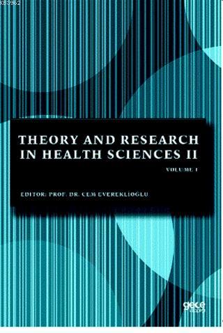 Theory and Research in Health Sciences II Volume 1 | Cem Evereklioğlu 