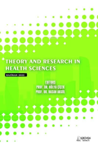 Theory and Research in Health Sciences - June 2022 | Hülya Çiçek | Ser