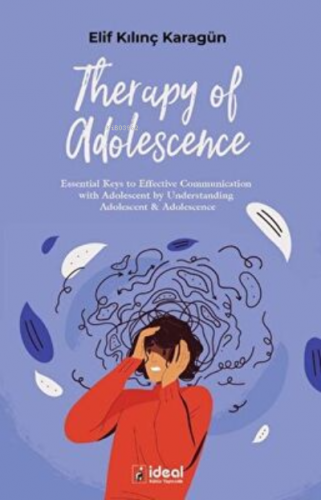 Therapy of Adolescence | Elif Kılınç Karagün | İdeal Kültür Yayıncılık