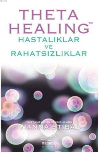 Theta Healing - Hastalıklar ve Rahatsızlıklar | Vianna Stibal | Nemesi