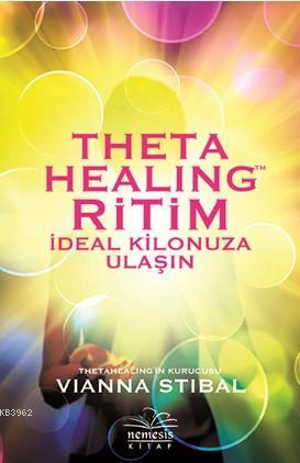 Theta Healing Ritim | Vianna Stibal | Nemesis Kitap