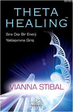 Theta Healing Sıra Dışı Enerji Yaklaşımına Giriş | Vianna Stibal | Nem