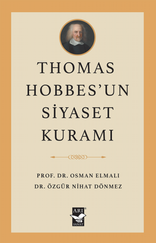 Thomas Hobbes’un Siyaset Kuramı | Osman Elmalı | Arı Sanat Yayınları