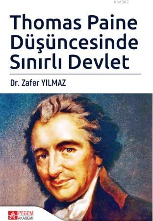 Thomas Paine Düşüncesinde Sınırlı Devlet | Zafer Yılmaz | Pegem Akadem