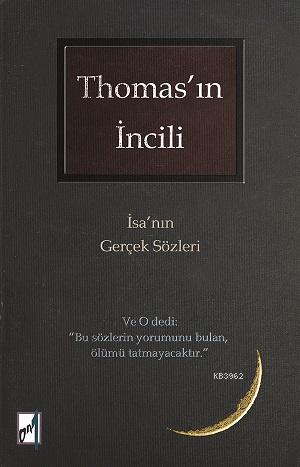 Thomas'ın İncili; İsa'nın Gerçek Sözleri | Kolektif | Onbir Yayınları