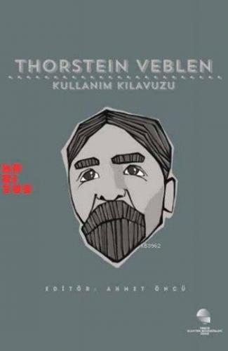 Thorstein Veblen: Kullanım Kılavuzu | İzzettin Önder | Habitus Kitap