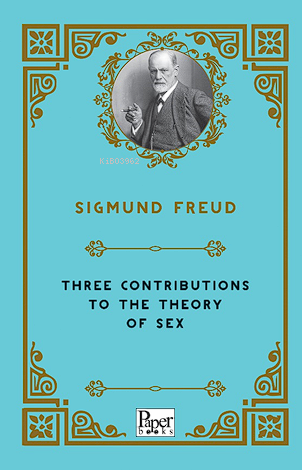 Three Contributions To The Theory of Sex | Sigmund Freud | Paper Books