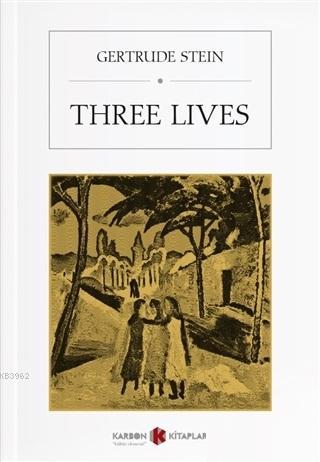 Three Lives | Gertrude Stein | Karbon Kitaplar