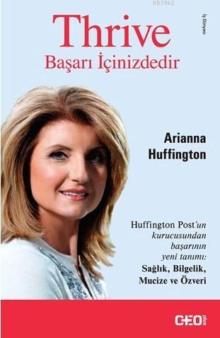 Thrive - Başarı İçinizdedir | Arianna Huffington | CEO Plus