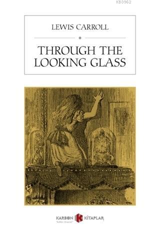 Through The Looking Glass | Lewis Carroll | Karbon Kitaplar