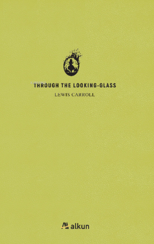 Through The Looking-Glass | Lewis Carroll | Alkun Yayınları