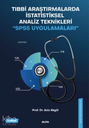 Tıbbi Araştırmalarda İstatiksel Analiz Teknikleri "SPSS UYGULAMALARI" 