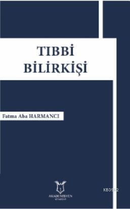 Tıbbi Bilirkişi | Fatma Aba Harmancı | Akademisyen Kitabevi