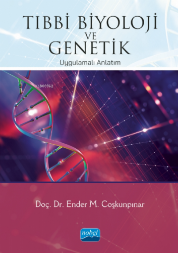 Tıbbi Biyoloji Ve Genetik- Uygulamalı Anlatım | Ender M. Coşkunpınar |