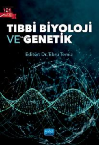 Tıbbi Biyoloji ve Genetik | Kolektif | Nobel Akademik Yayıncılık