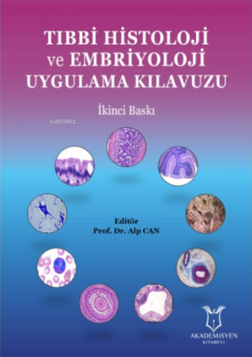 Tıbbi Histoloji ve Embriyoloji Uygulama Kılavuzu | Alp Can | Akademisy