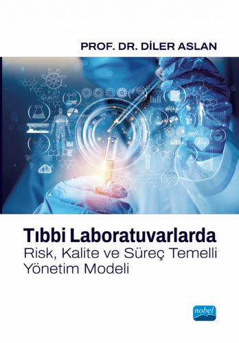 Tıbbi Laboratuvarlarda Risk, Kalite ve Süreç Temelli Yönetim Modeli | 