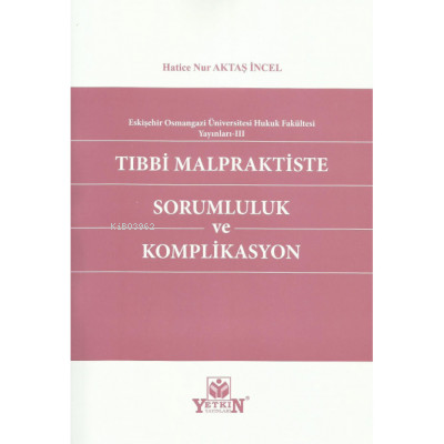 Tıbbi Malpraktiste Sorumluluk ve Komplikasyon | Hatice Nur Aktaş İncel