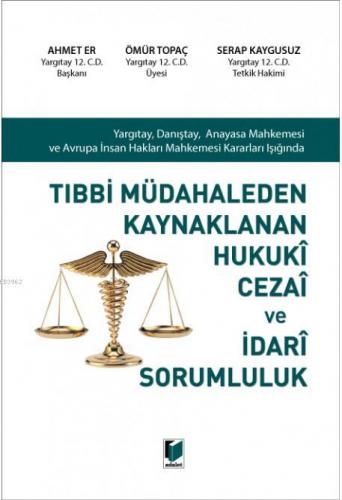 Tıbbi Müdahaleden Kaynaklanan Hukuki Cezai ve İdari Sorumluluk | Ahmet