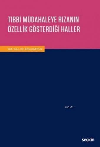 Tıbbi Müdahaleye Rızanın Özellik Gösterdiği Haller | Emel Badur | Seçk