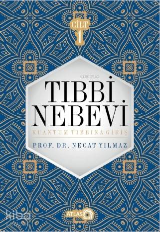 Tıbbi Nebevi Cilt I | Necat Yılmaz | Atlas Kitap