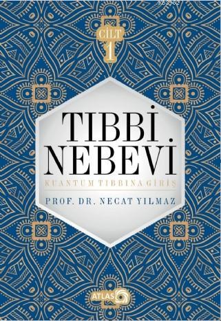 Tıbbi Nebevi Cilt I | Necat Yılmaz | Atlas Kitap