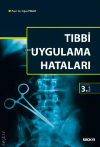 Tıbbi Uygulama Hataları | Oğuz Polat | Seçkin Yayıncılık