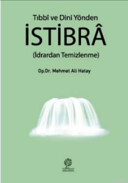 Tıbbi ve Dini Yönden İstibra | Mehmet Ali Hatay | Gonca Yayınevi