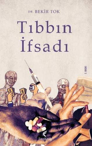 Tıbbın İfsadı | Bekir Tok | Fıtri Kitap