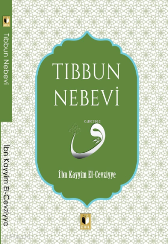 Tıbbın Nebevi | İbn Kayyım El- Cevziyye | Ehil Yayınları