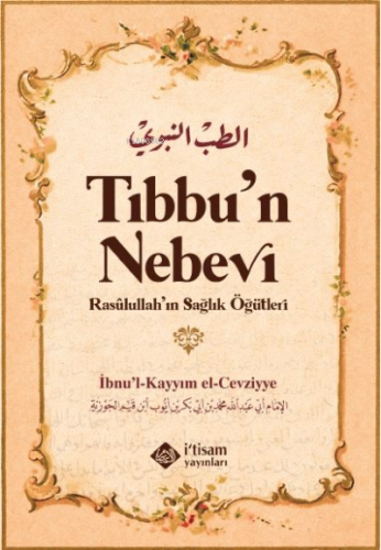 TIbbun Nebevi & Resulullahın Sağlık Öğütleri | İbn Kayyım El Cevziyye 